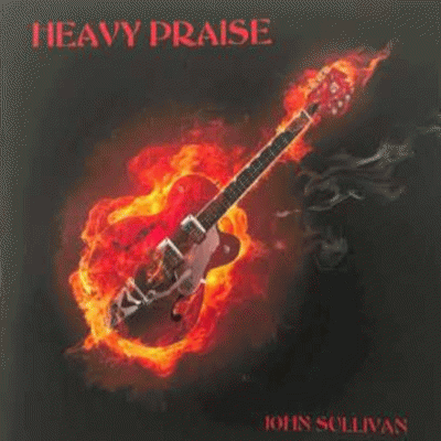 John Sullivan : Heavy Praise